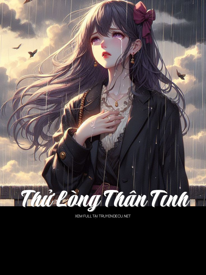 
                            Thử Lòng Thân Tình