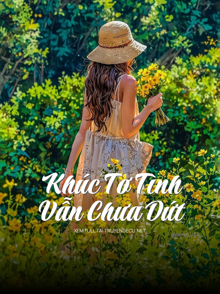 
                            Khúc Tơ Tình Vẫn Chưa Dứt