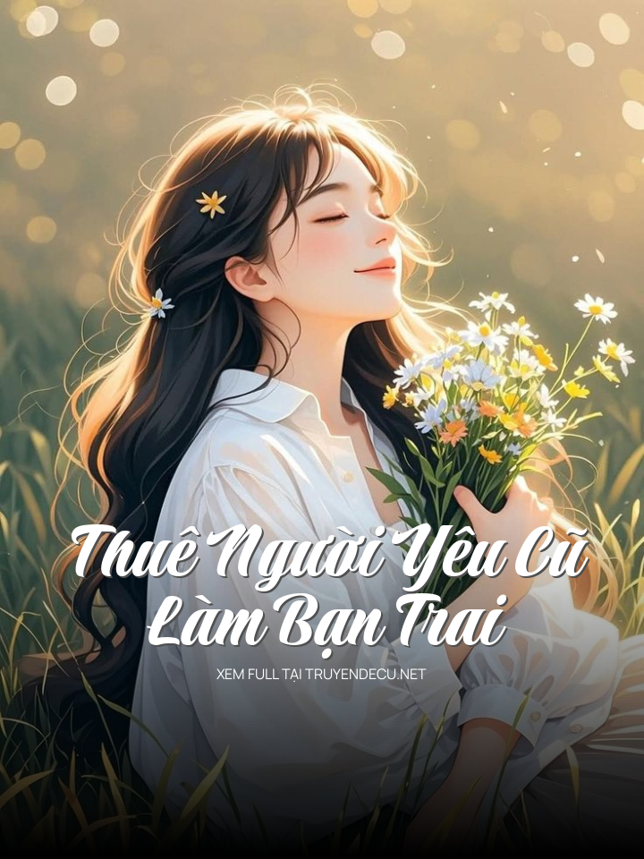 
                            Thuê Người Yêu Cũ Làm Bạn Trai