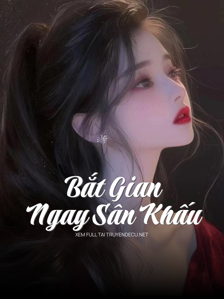 Bắt Gian Ngay Sân Khấu