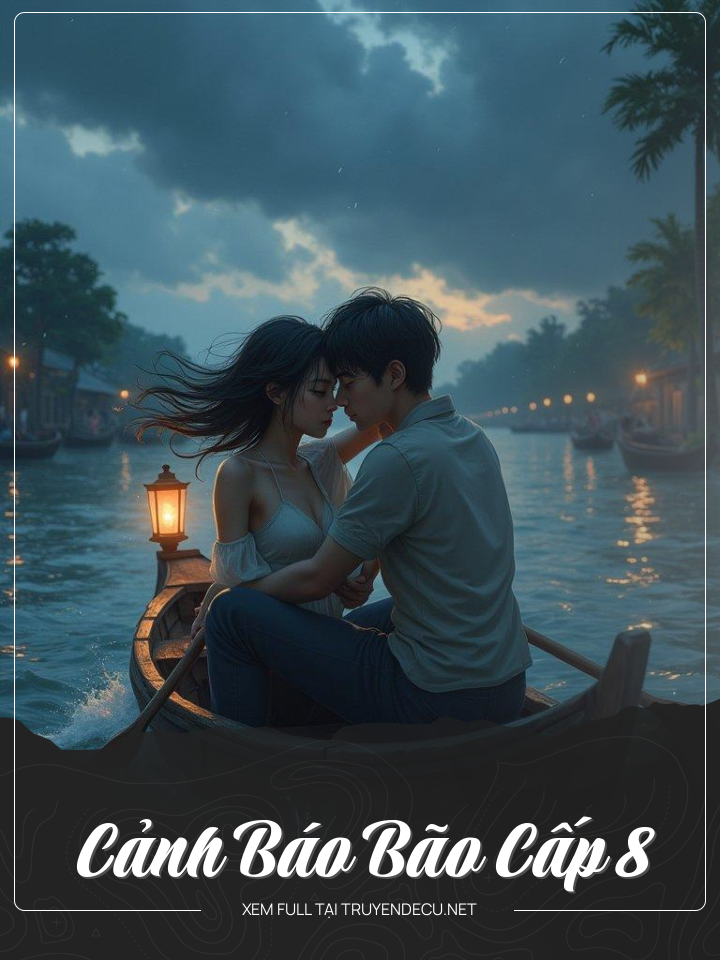
                            Cảnh Báo Bão Cấp 8