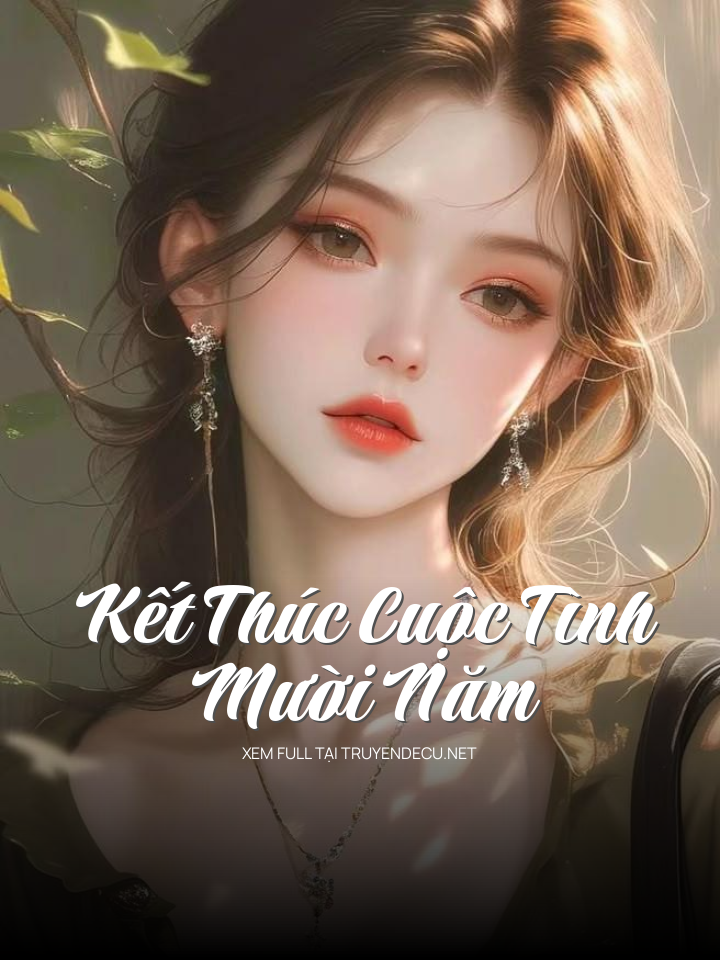 
                            Kết Thúc Cuộc Tình Mười Năm