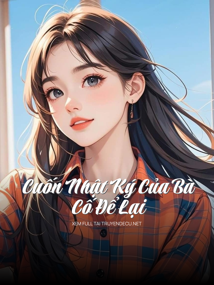 
                            Cuốn Nhật Ký Của Bà Cố Để Lại