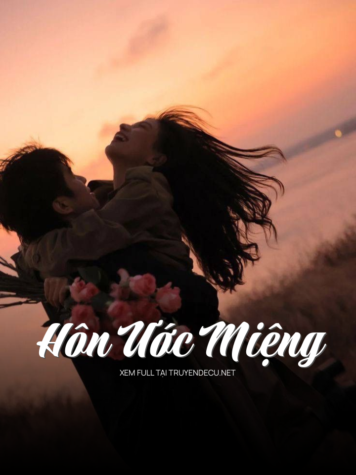 
                            Hôn Ước Miệng