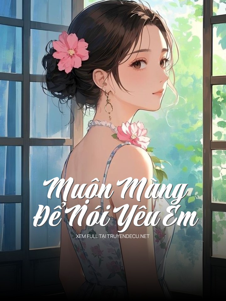 Muộn Màng Đê Nói Yêu Em