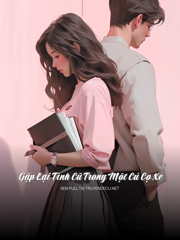 
                            Gặp Lại Tình Cũ Trong Một Cú Cọ Xe