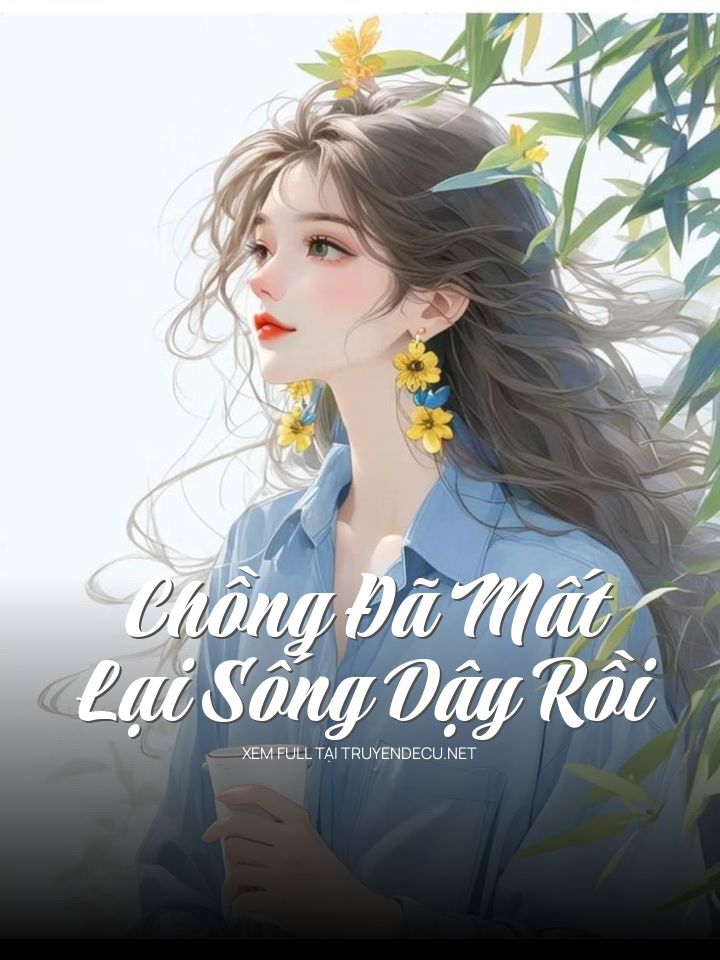 Chồng Đã Mất Lại Sống Dậy Rồi