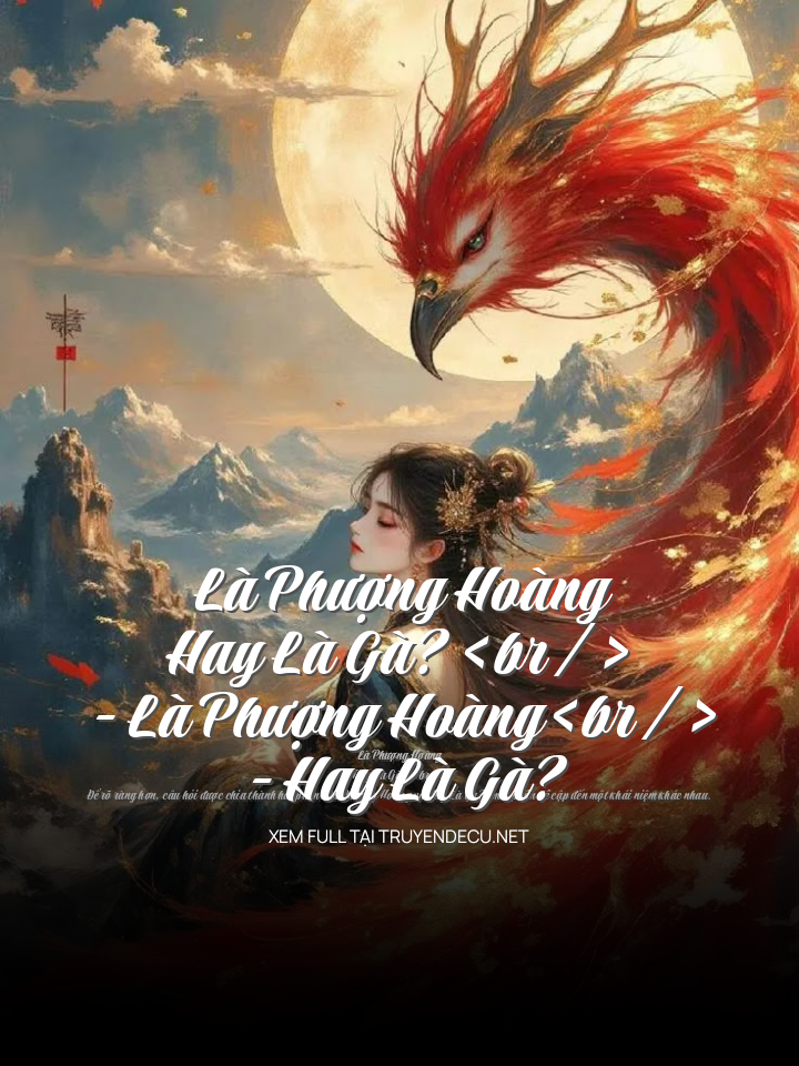 
                            Là Phượng Hoàng Hay Là Gà?
