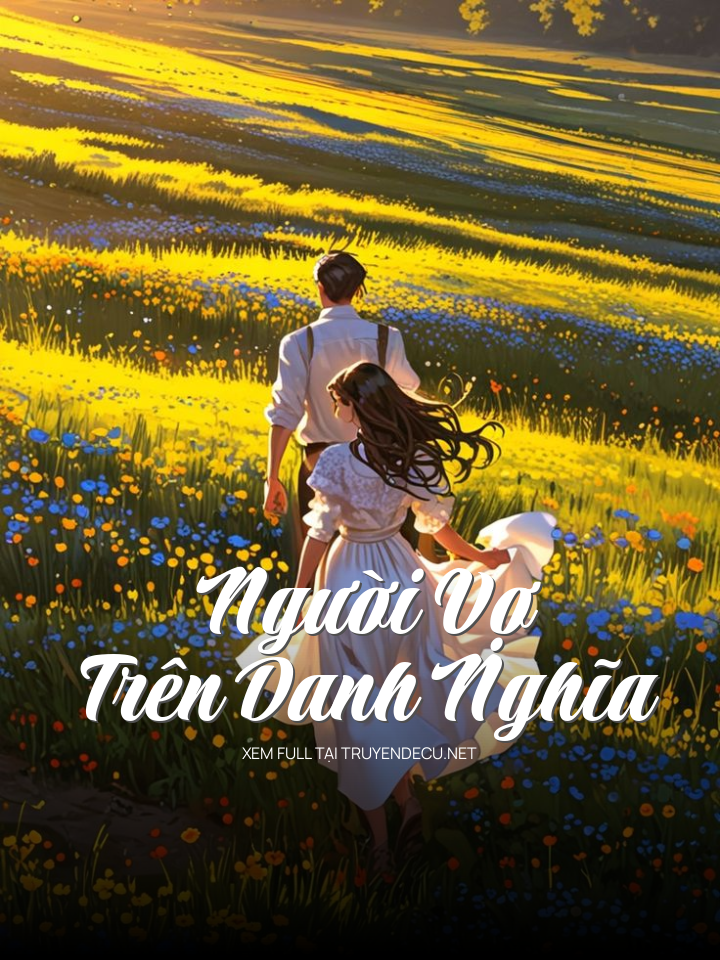 
                            Người Vợ Trên Danh Nghĩa