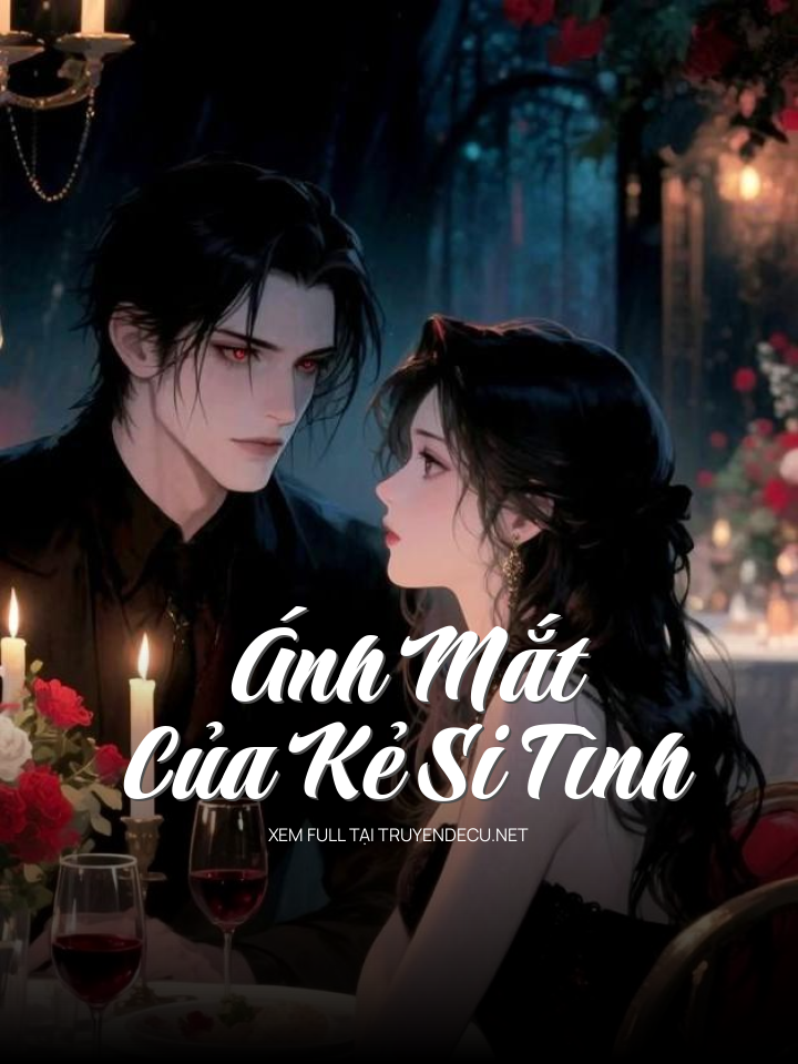 
                            Ánh Mắt Của Kẻ Si Tình