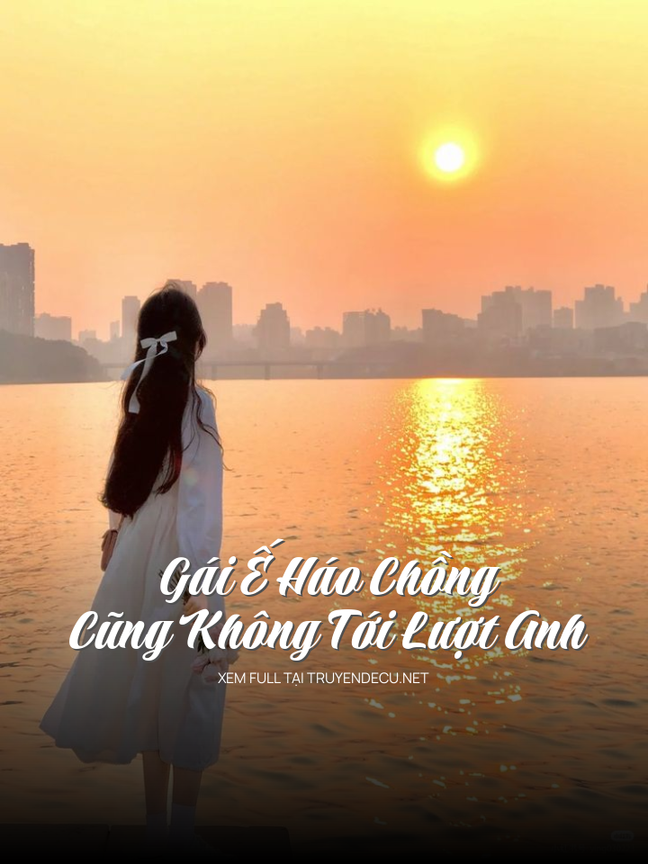 
                            Gái Ế Háo Chồng Cũng Không Tới Lượt Anh