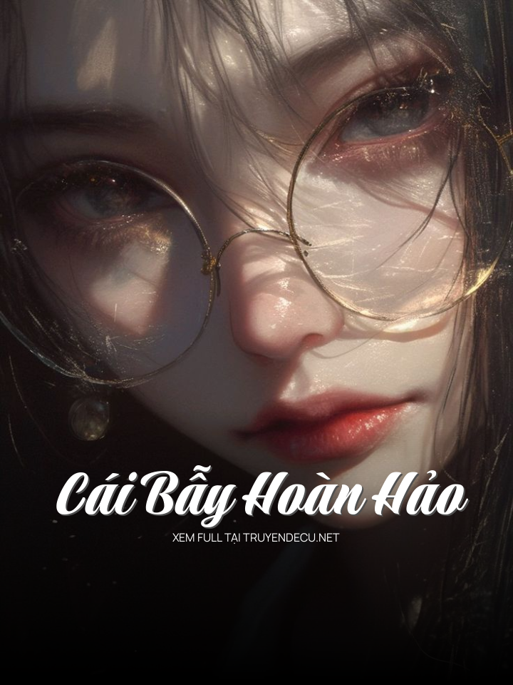 
                            Cái Bẫy Hoàn Hảo