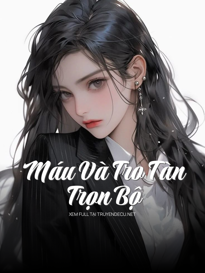 
                            Máu Và Tro Tàn - Trọn Bộ
