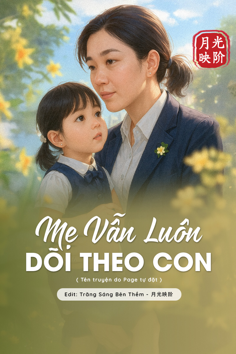 
                            Mẹ Vẫn Luôn Dõi Theo Con
