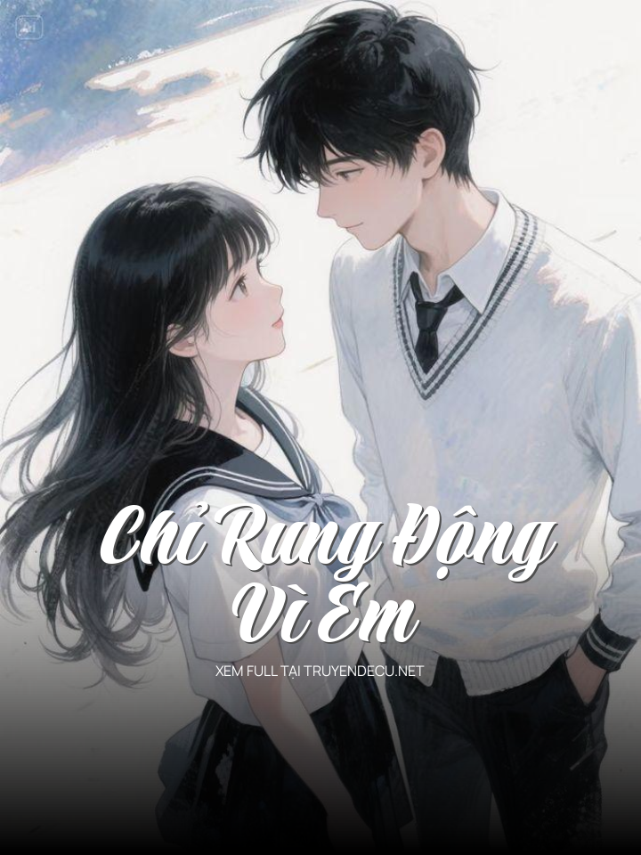 
                            Chỉ Rung Động Vì Em