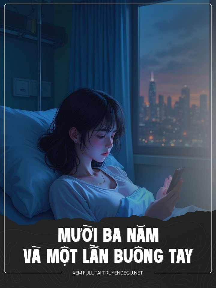 
                            Mười Ba Năm Và Một Lần Buông Tay
