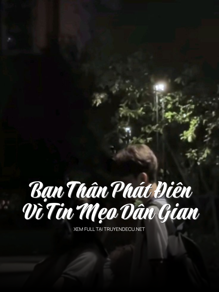 Bạn Thân Phát Điên Vì Tin Mẹo Dân Gian