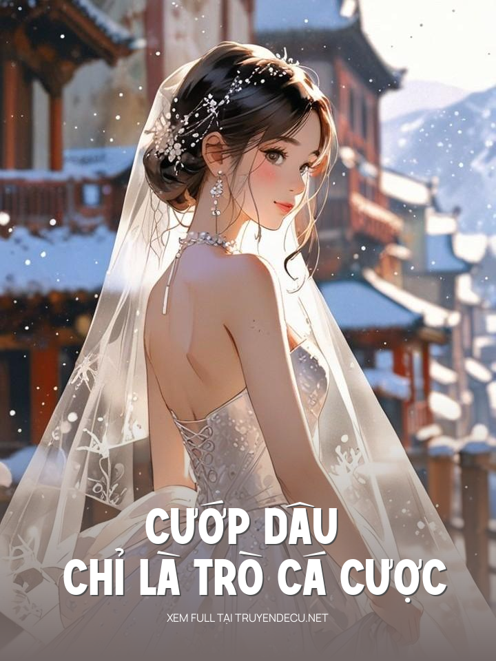
                            Cướp Dâu Chỉ Là Trò Cá Cược