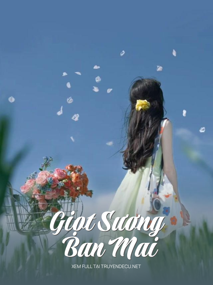 
                            Giọt Sương Ban Mai