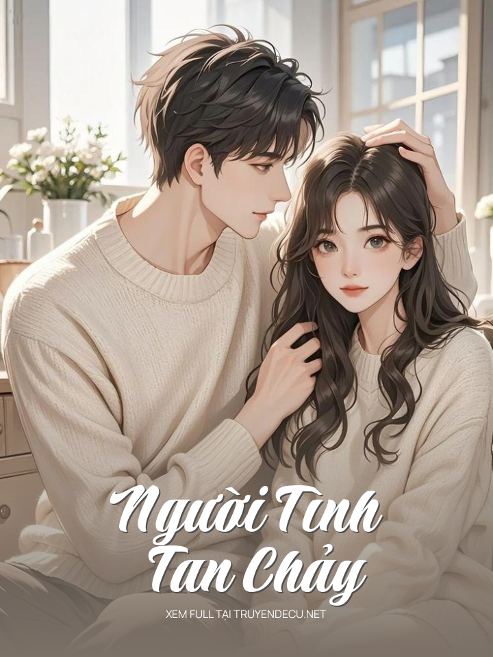 
                            Người Tình Tan Chảy