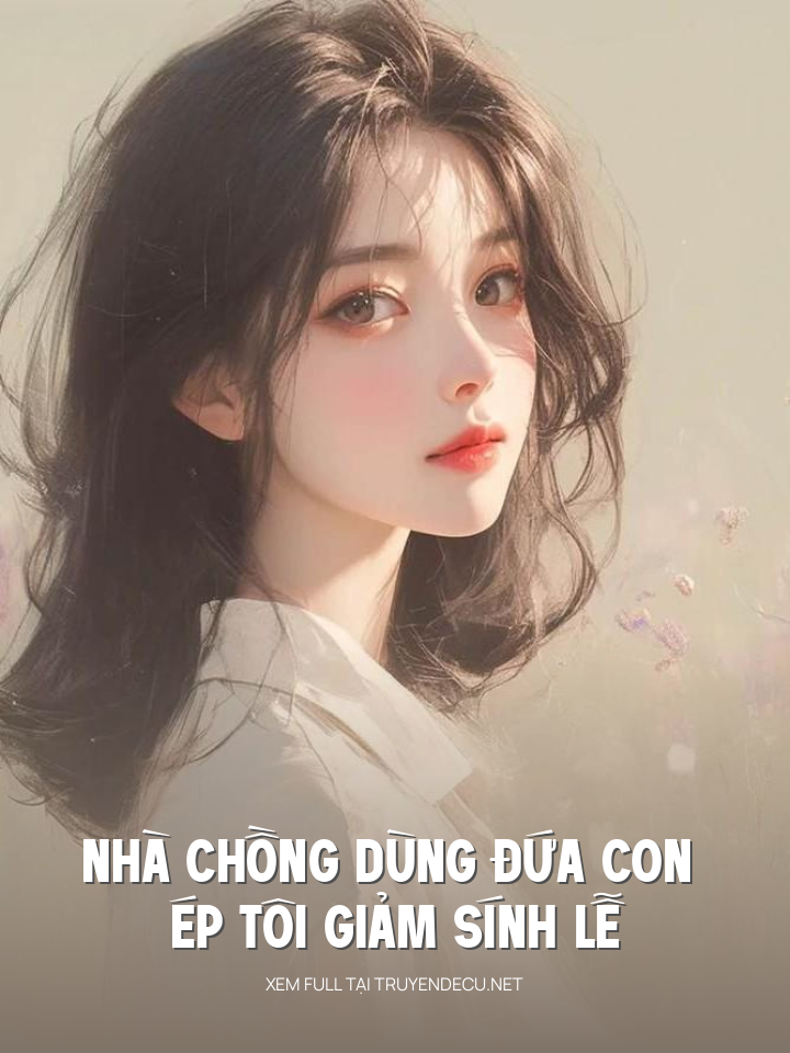 
                            Nhà Chồng Dùng Đứa Con Ép Tôi Giảm Sính Lễ