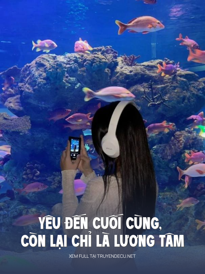 Yêu Đến Cuối Cùng, Còn Lại Chỉ Là Lương Tâm