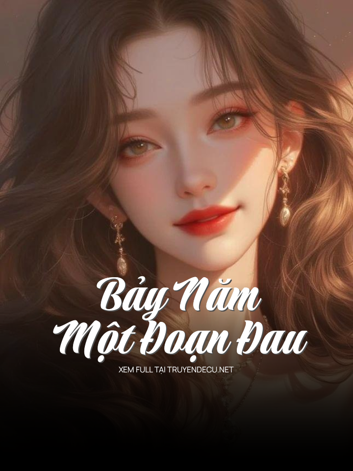 Bảy Năm, Một Đoạn Đau