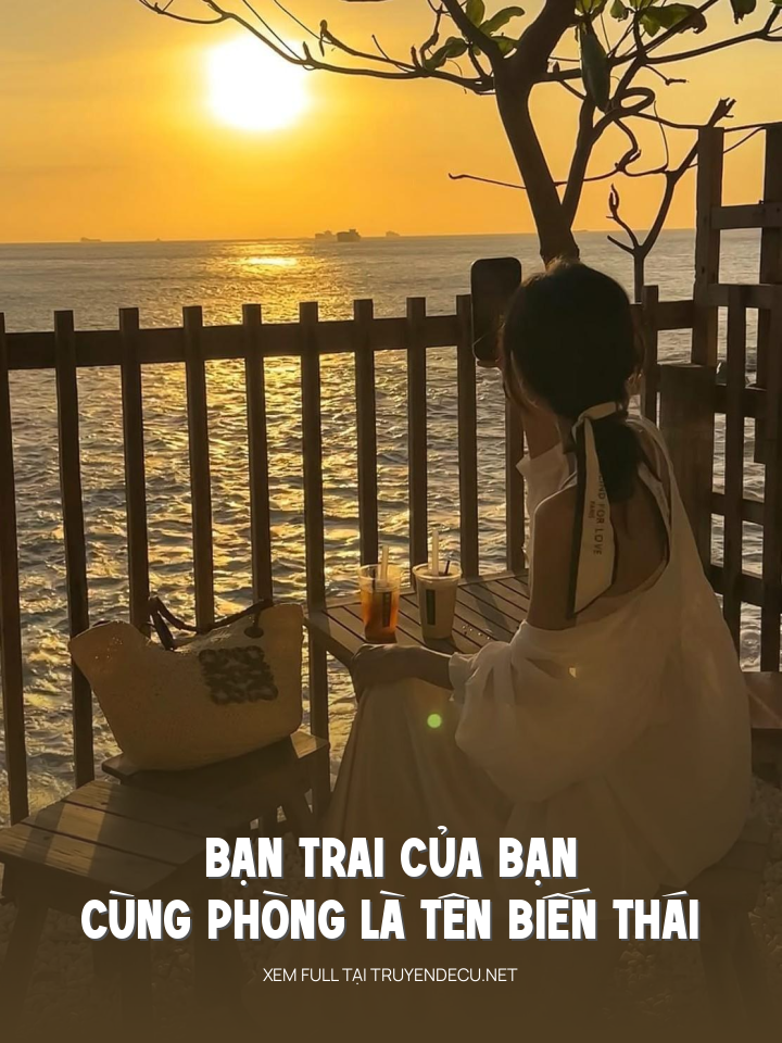 
                            Bạn Trai Của Bạn Cùng Phòng Là Tên Biến Thái
