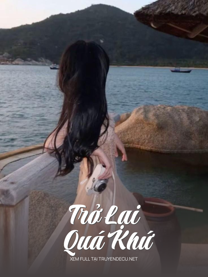 
                            Trở LạI Quá Khứ