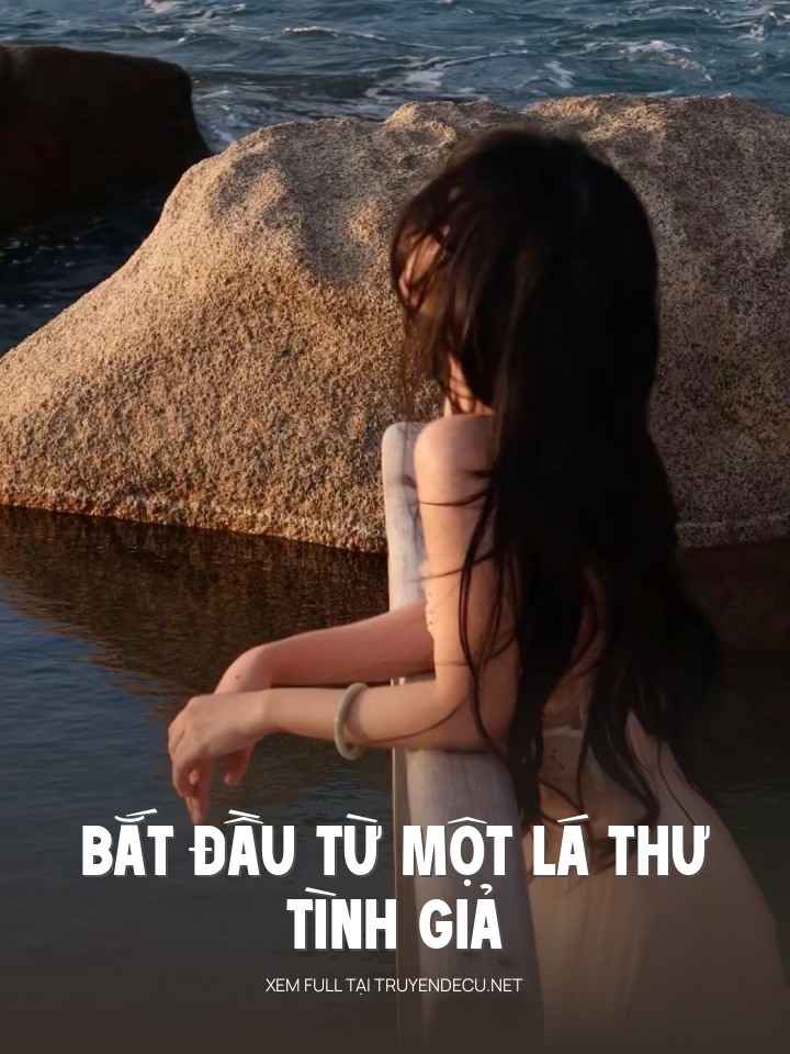 
                            Bắt Đầu Từ Một Lá Thư Tình Giả