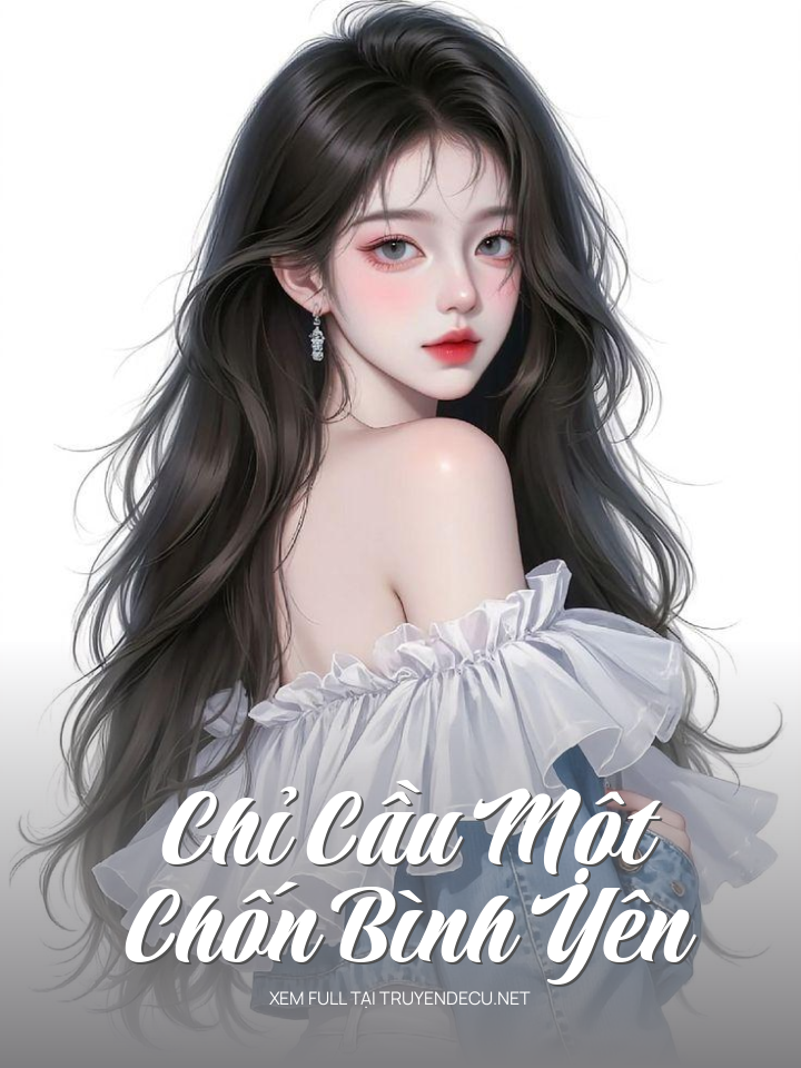 
                            Chỉ Cầu Một Chốn Bình Yên
