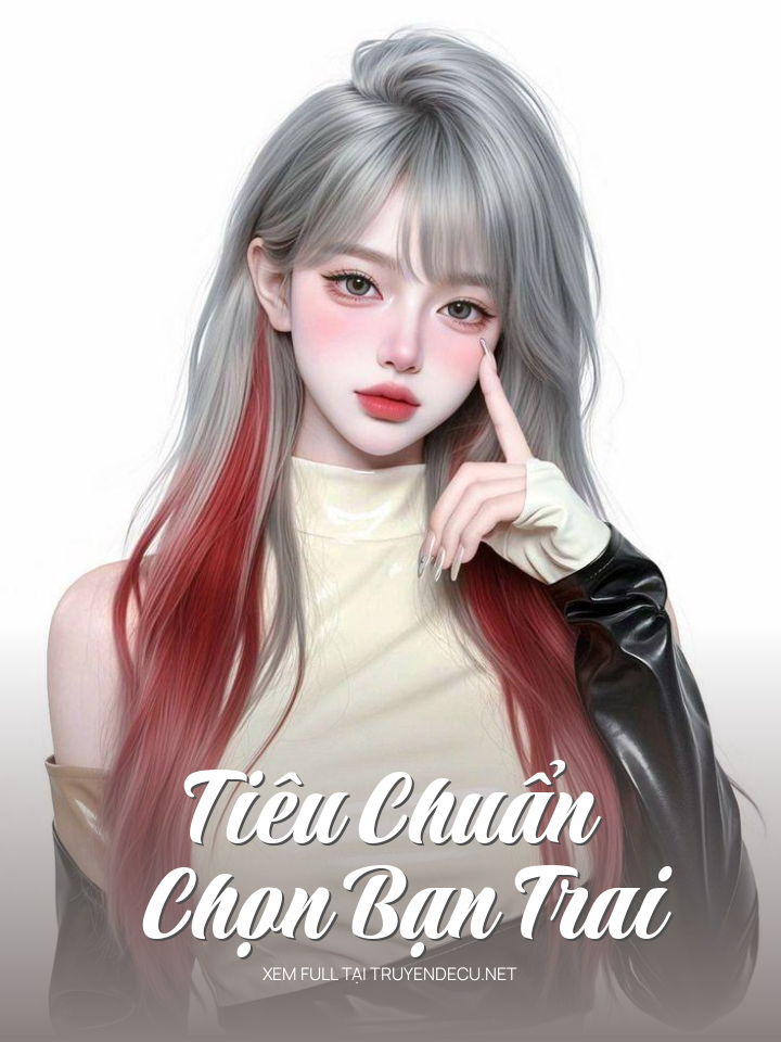 
                            Tiêu Chuẩn Chọn Bạn Trai