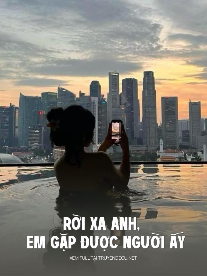 
                            Rời Xa Anh, Em Gặp Được Người Ấy