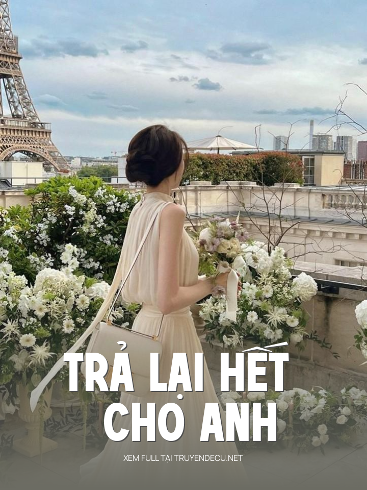 
                            Trả Lại Hết Cho Anh