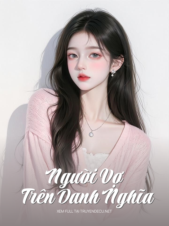 
                            Người Vợ Trên Danh Nghĩa