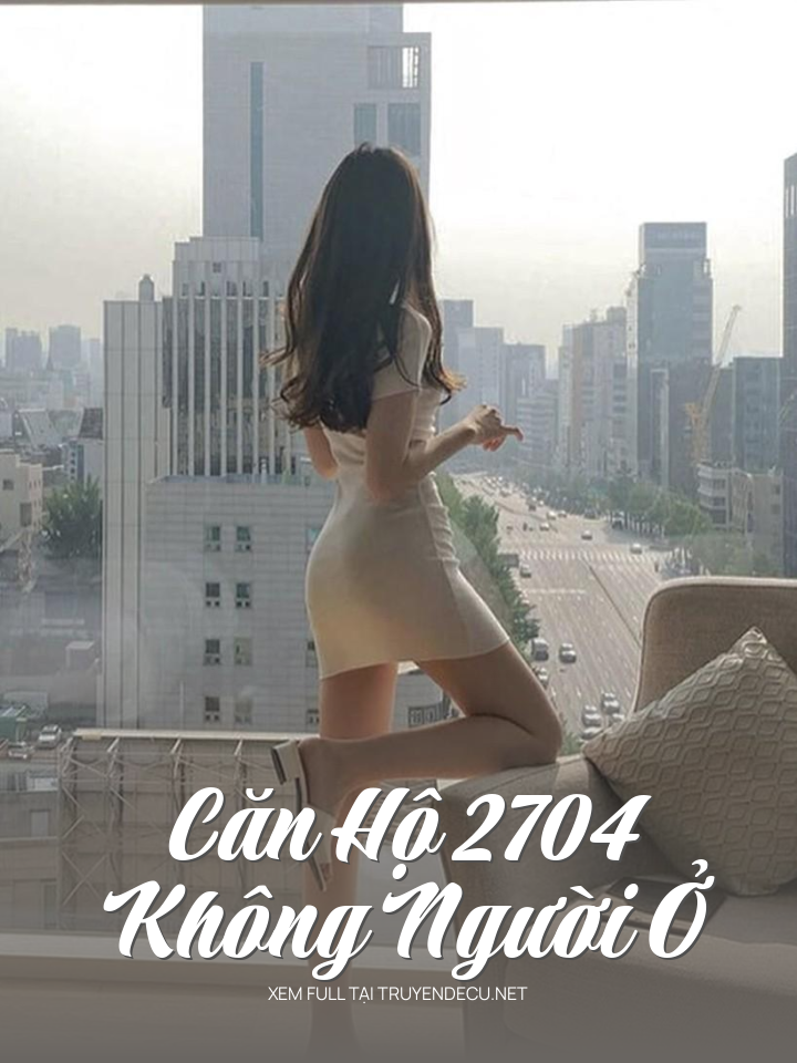 
                            Căn Hộ 2704 Không Người Ở