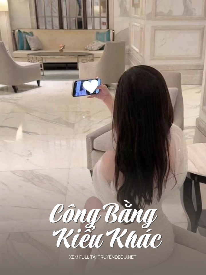 
                            Công Bằng Kiểu Khác