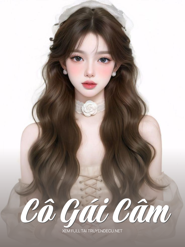 
                            Cô Gái Câm