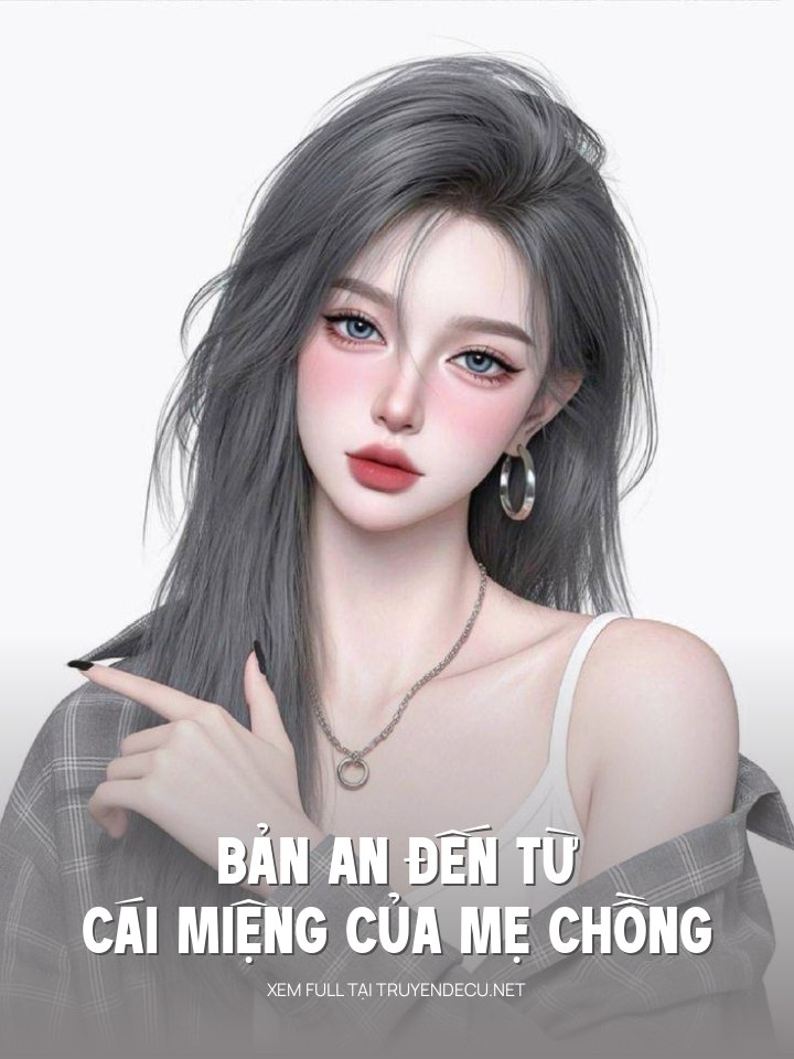 
                            Bản An Đến Từ Cái Miệng Của Mẹ Chồng