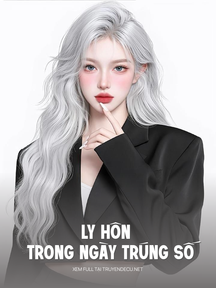 
                            Ly Hôn Trong Ngày Trúng Số