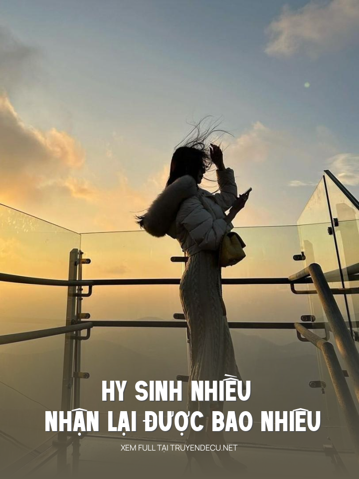 
                            Hy Sinh Nhiều Nhận Lại Được Bao Nhiêu