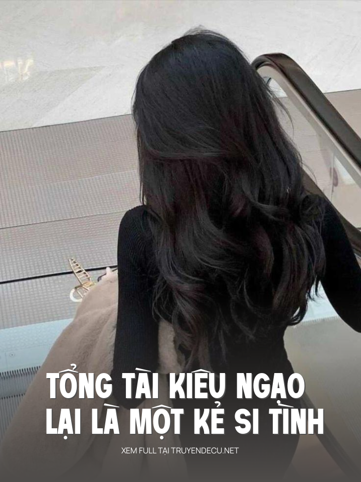 
                            Tổng Tài Kiêu Ngạo Lại Là Một Kẻ Si Tình