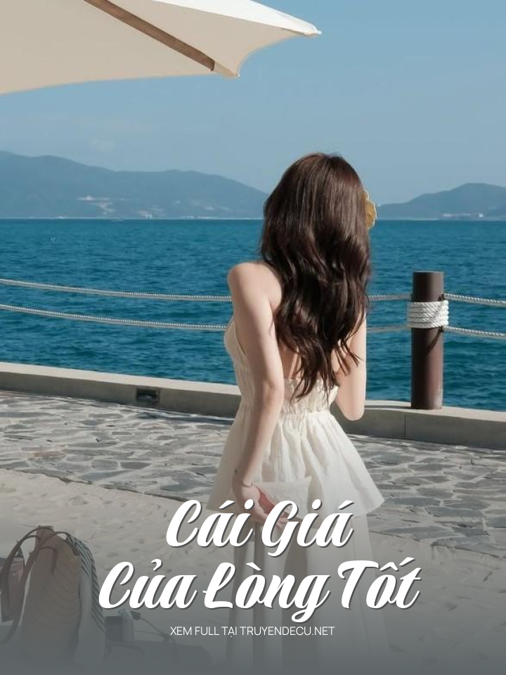 
                            Cái Giá Của Lòng Tốt