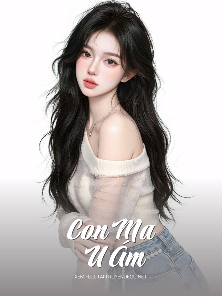 
                            Con Ma U Ám