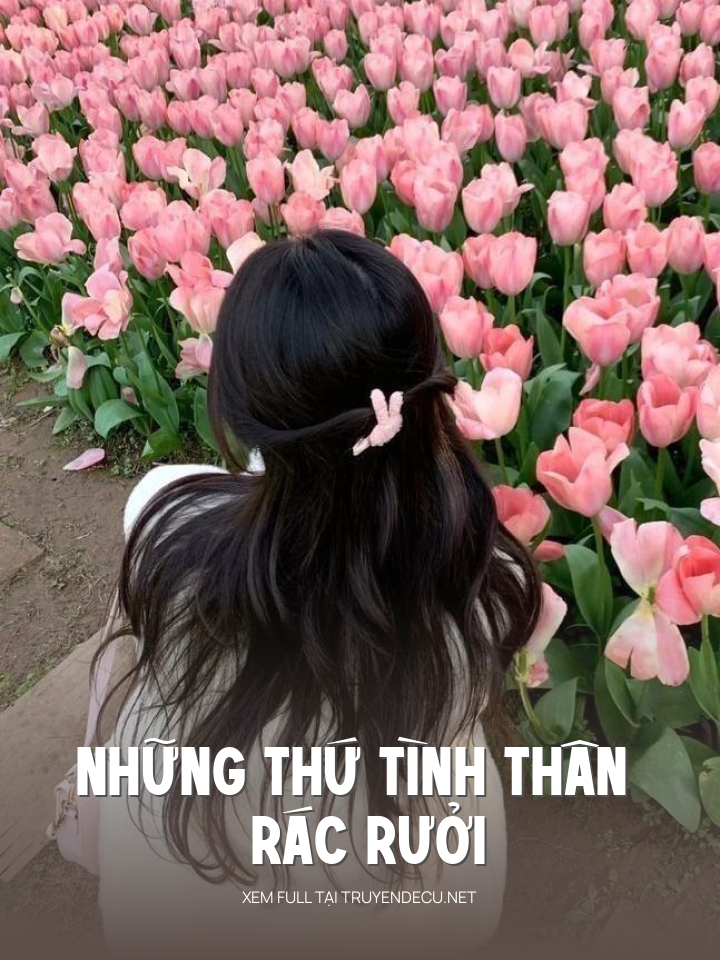 
                            Những Thứ Tình Thân Rác Rưởi