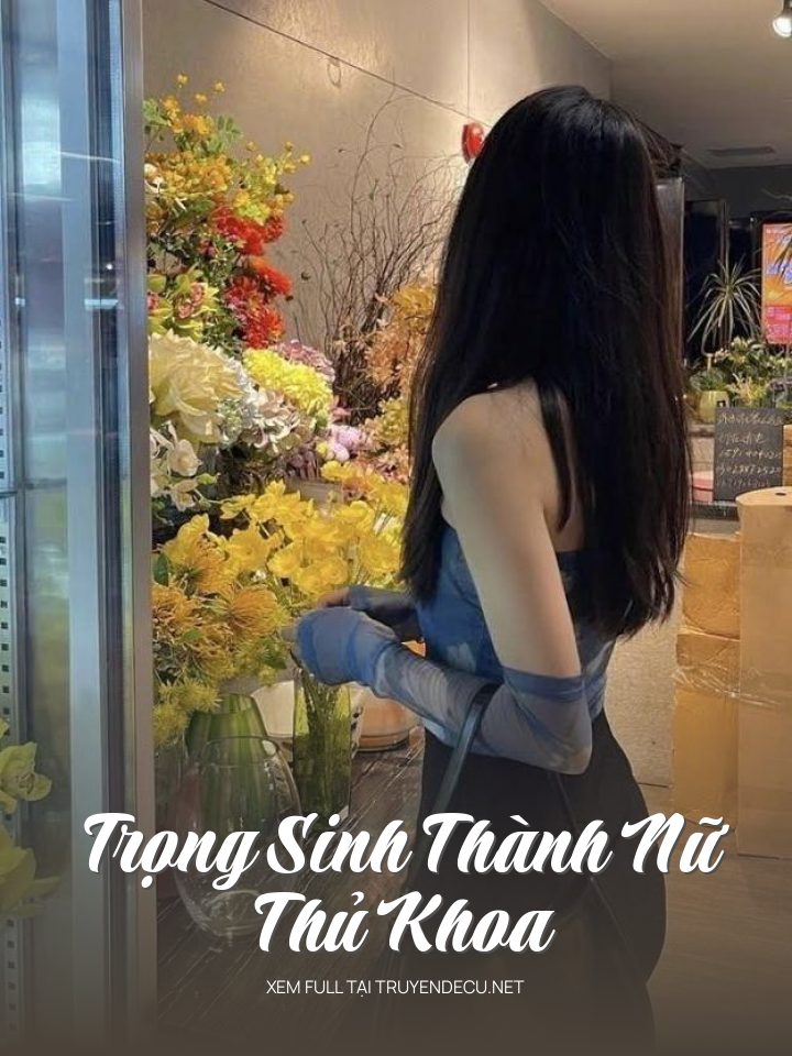
                            Trọng Sinh Thành Nữ Thủ Khoa
