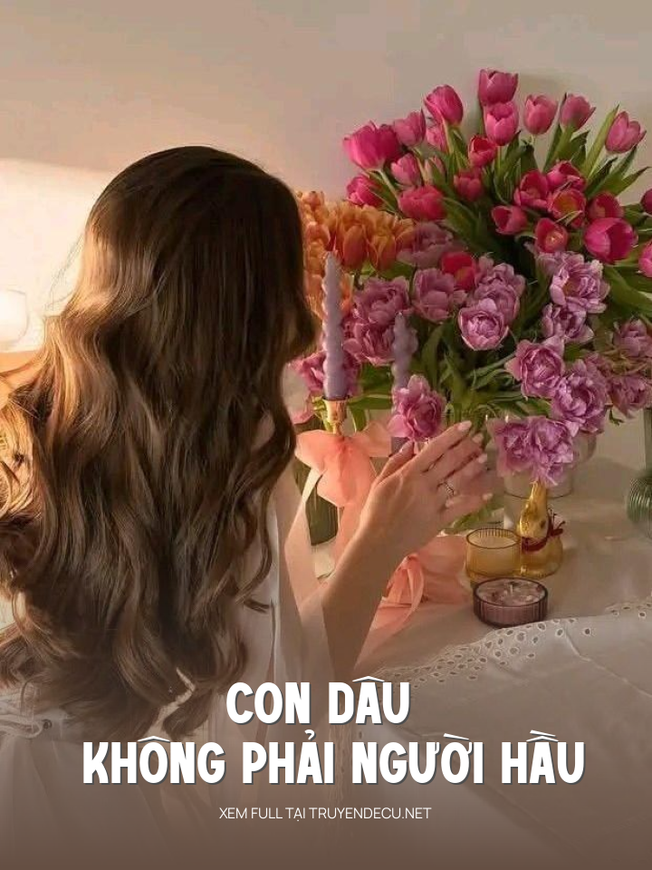 Con Dâu Không Phải Người Hầu