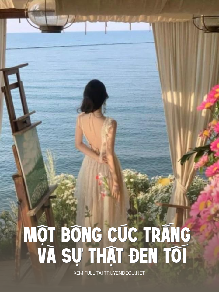 
                            Một Bông Cúc Trắng Và Sự Thật Đen Tối