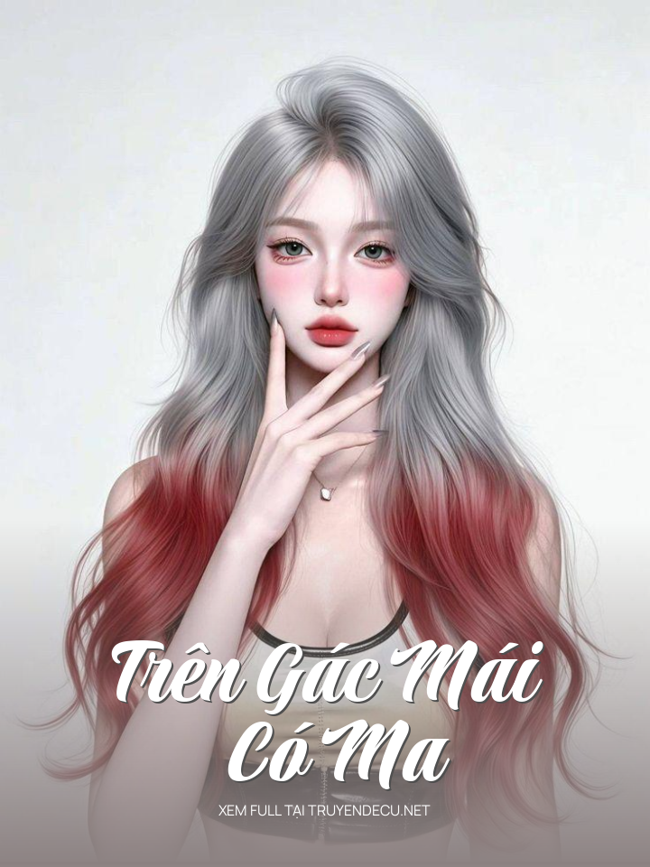 
                            Trên Gác Mái Có Ma