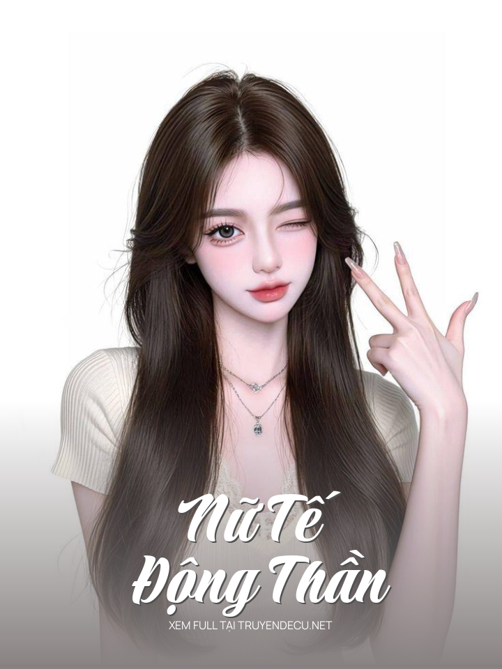 
                            Nữ Tế Động Thần